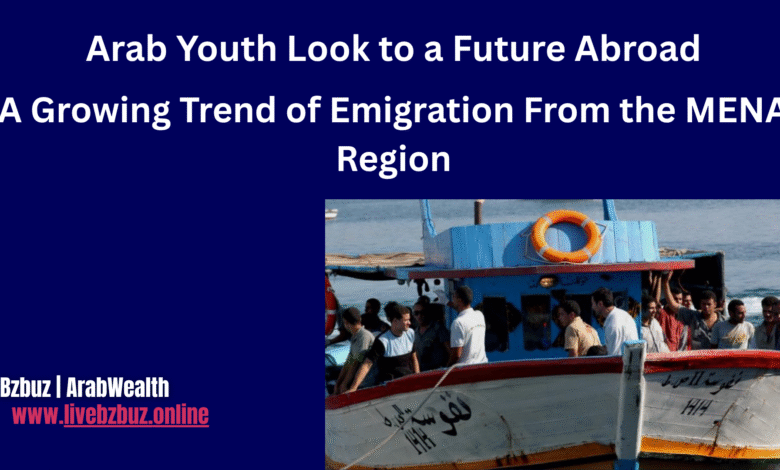 Arab Youth Look to a Future Abroad: A Growing Trend of Emigration From the MENA Region